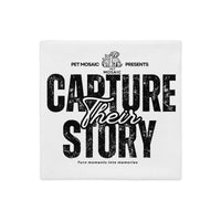 Pillow case with text 'Capture Their Story' on a white background
