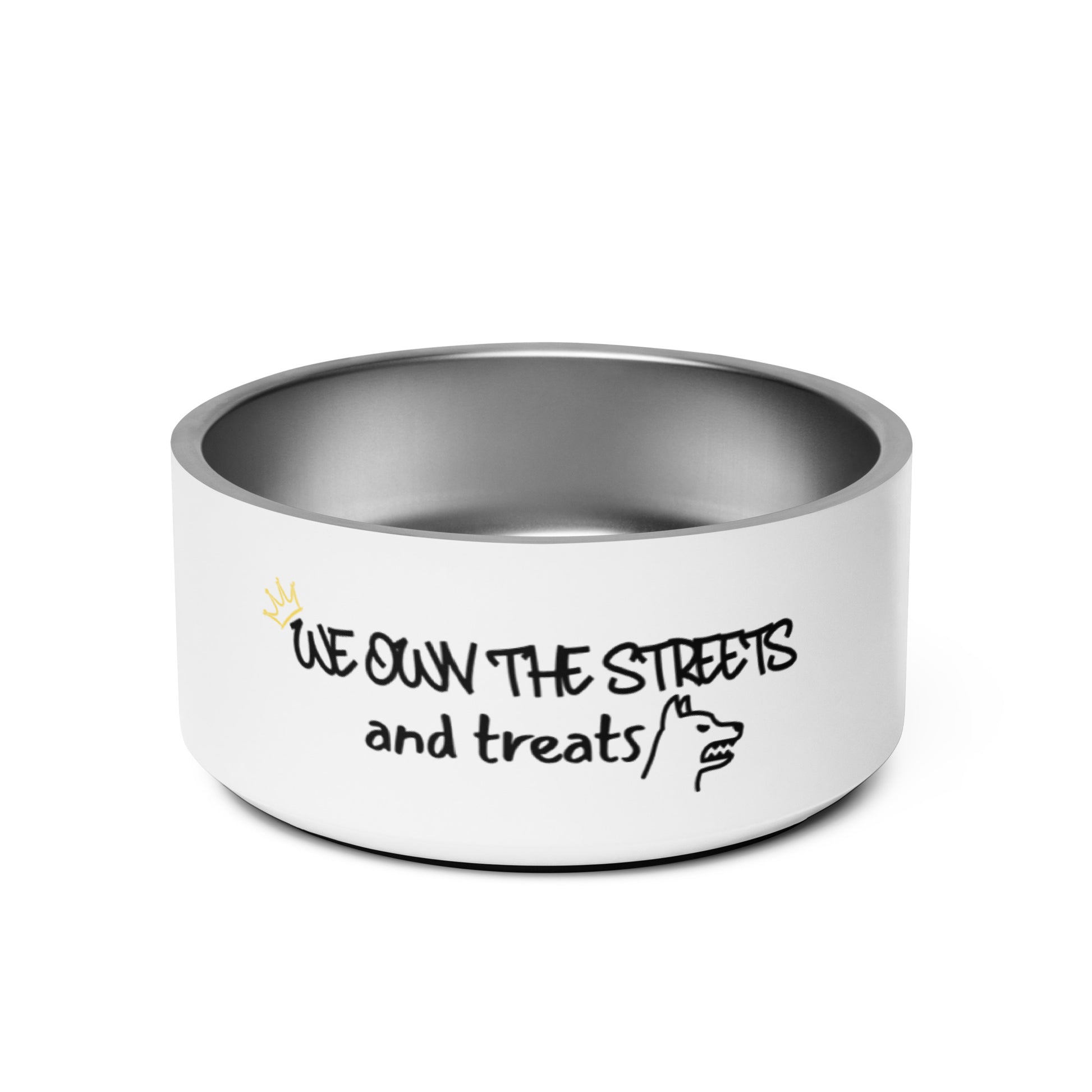 Metallic dog bowl with text 'WE OWN THE STREETS and treats' on a white background