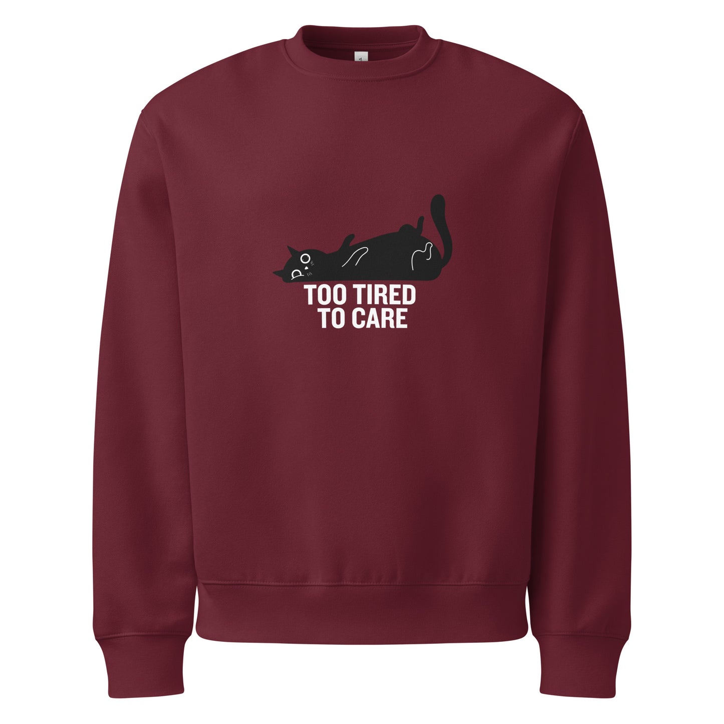 Maroon sweatshirt with a black cat graphic and 'Too Tired to Care' text on a white background