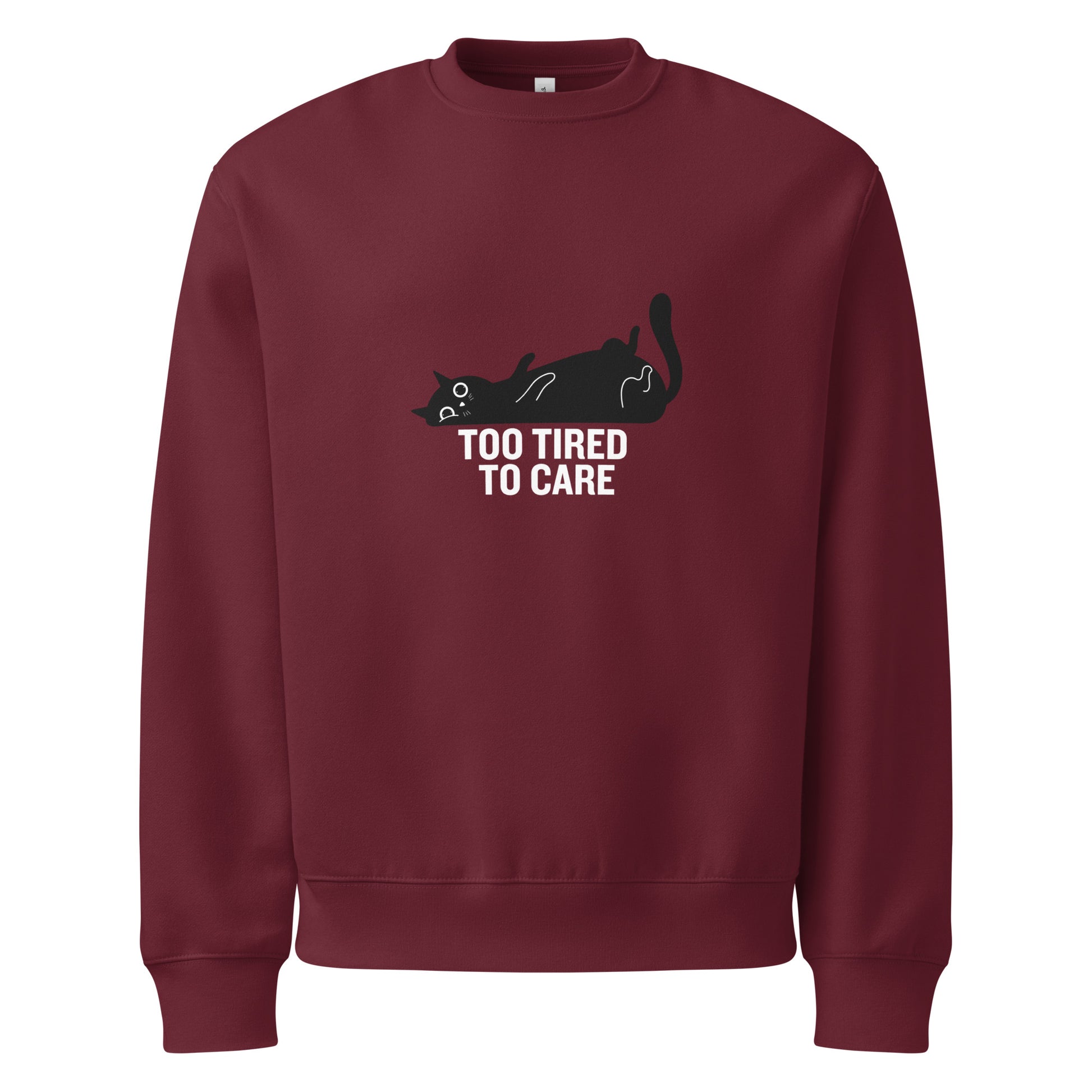 Maroon sweatshirt with a black cat graphic and 'Too Tired to Care' text on a white background