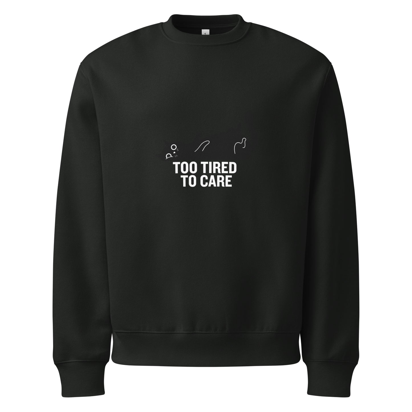 Black sweatshirt with 'Too Tired to Care' text on a white background